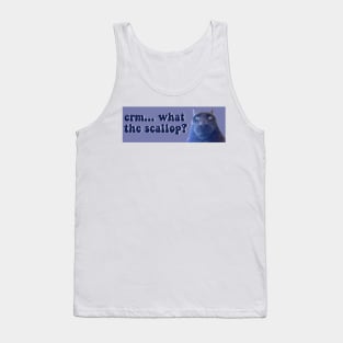 Erm... What The Scallop? Bumper Tank Top